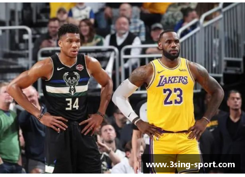 NBA湖人迎战雄鹿，焦点战役引爆球迷热情